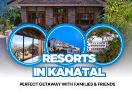 Why choose a resort in Kanatal for your vacation?