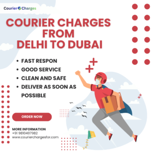 courierchargesfor.com courier service from Delhi to Dubai showing international parcel shipping, logistics handling, and overseas delivery route.